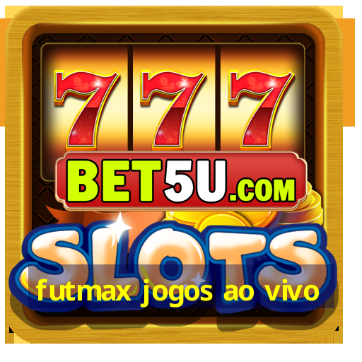 futmax jogos ao vivo